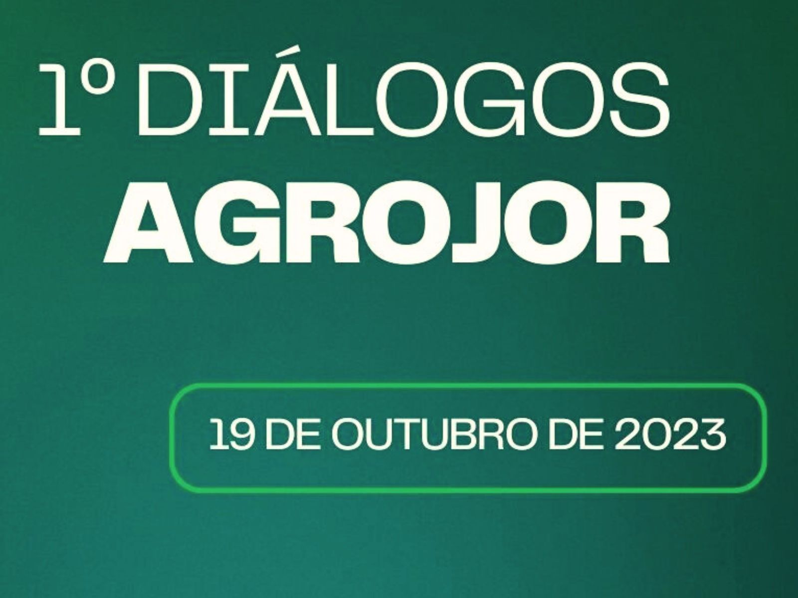 Saiba como vai ser o 1º Diálogos Agrojor